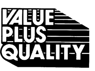 VALUE PLUS QUALITY