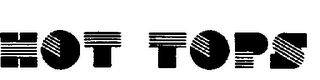 HOT TOPS
