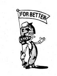 FOR BETTER trademark