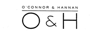 O'CONNOR & HANNAN O & H