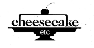 CHEESECAKE, ETC. trademark