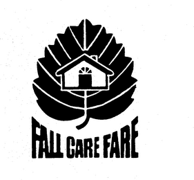 FALL CARE FARE trademark