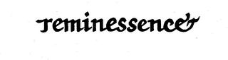 REMINESSENCE