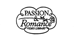 PASSION & ROMANCE VIDEO LIBRARY trademark