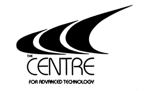 THE CENTRE FOR ADVANCED TECHNOLOGY