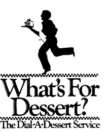 WHAT'S FOR DESSERT? THE DIAL-A-DESSERT SERVICE