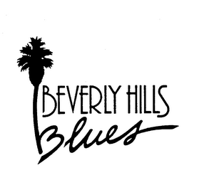 BEVERLY HILLS BLUES