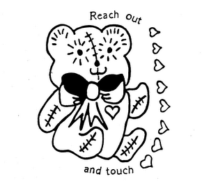 REACH OUT AND TOUCH