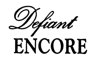 DEFIANT ENCORE