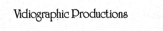 VIDIOGRAPHIC PRODUCTIONS