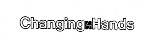 CHANGING HANDS trademark