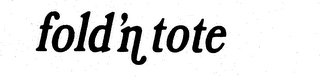 FOLD'N TOTE trademark