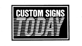 CUSTOM SIGNS TODAY trademark