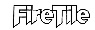 FIRETILE trademark