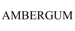 AMBERGUM trademark