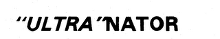 "ULTRA"NATOR