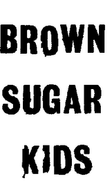 BROWN SUGAR KIDS trademark