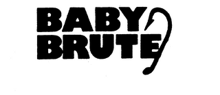 BABY BRUTE trademark