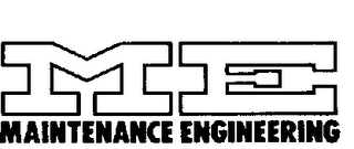 ME MAINTENANCE ENGINEERING