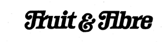 FRUIT & FIBRE trademark