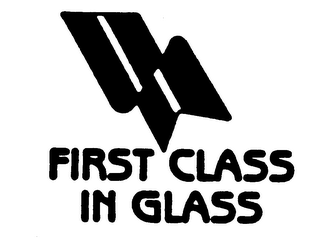 FIRST CLASS IN GLASS trademark