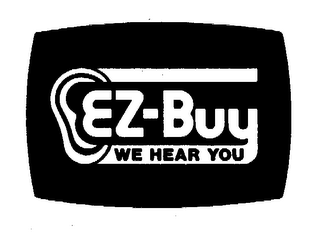 EZ-BUY WE HEAR YOU