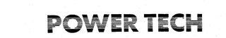 POWER TECH trademark