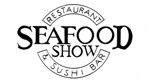 SEAFOOD SHOW RESTAURANT & SUSHI BAR