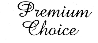 PREMIUM CHOICE trademark