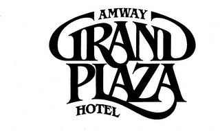 AMWAY GRAND PLAZA HOTEL trademark