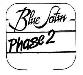 BLUE SATIN PHASE 2