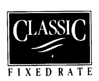 CLASSIC FIXED RATE