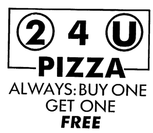 2 4 U PIZZA trademark