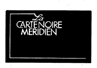 LA CARTENOIRE MERIDIEN