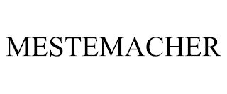 MESTEMACHER trademark