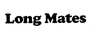 LONG MATES trademark