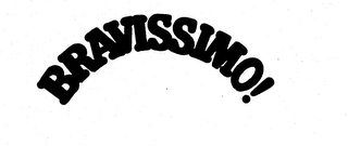 BRAVISSIMO! trademark