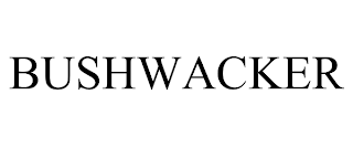 BUSHWACKER trademark