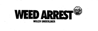 WEED ARREST MULCH UNDERLINER STOP