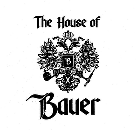 THE HOUSE OF BAUER