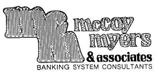 MC M MCCOY MYERS & ASSOCIATES BANKING SYSTEM CONSULTANTS
