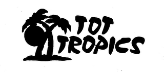 TOT TROPICS