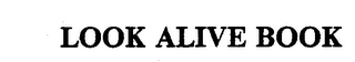 LOOK ALIVE BOOK trademark