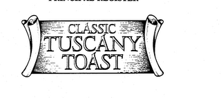 CLASSIC TUSCANNY TOAST