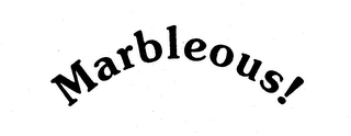 MARBLEOUS! trademark