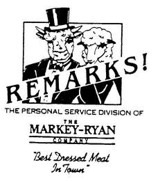 REMARKS! THE PERSONAL SERVICE DIVISION OF THE MARKEY - RYAN COMPANY BEST DRESSED MEAT IN TOWN