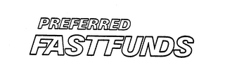 PREFERRED FASTFUNDS trademark