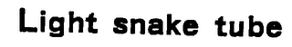 LIGHT SNAKE TUBE trademark