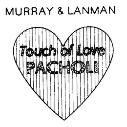 MURRAY & LANMAN TOUCH OF LOVE PACHOLI