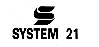 S SYSTEM 21 trademark
